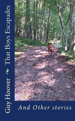That Boys Escapades: And Other Stories by Hoover Farrell, Carla