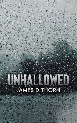 Unhallowed by Thorn, James