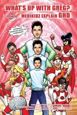 Medikidz Explain Ghd: What's Up with Greg? by Chilman-Blair, Kim