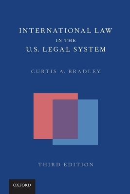 International Law in the Us Legal System by Bradley, Curtis A.