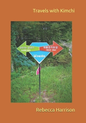Travels with Kimchi by Harrison, Rebecca