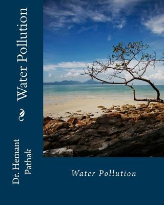Water Pollution: Water by Pathak, Hemant