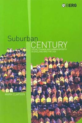 Suburban Century by Clapson, Mark