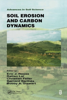 Soil Erosion and Carbon Dynamics by Roose, Eric J.