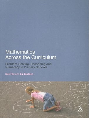 Mathematics Across the Curriculum: Problem-Solving, Reasoning and Numeracy in Primary Schools by Fox, Sue