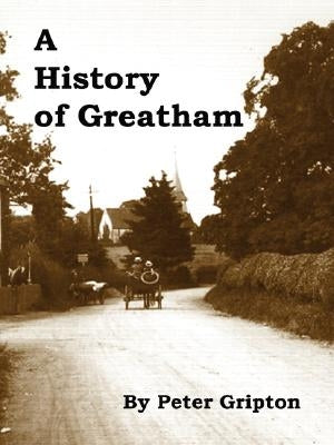 A History of Greatham by Gripton, Peter