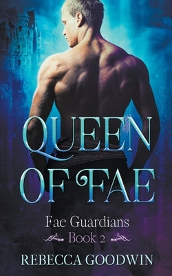 Queen of Fae by Goodwin, Rebecca