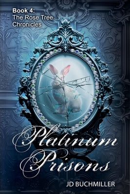 Platinum Prisons by Buchmiller, J. D.