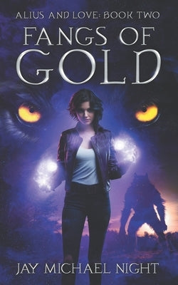 Fangs of Gold by Night, Jay Michael