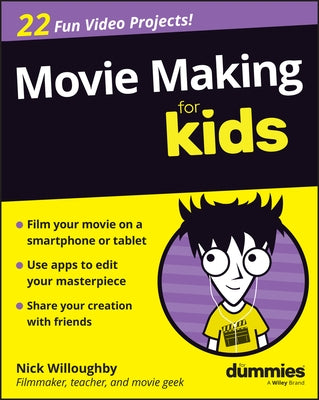 Movie Making for Kids for Dummies by Willoughby, Nick