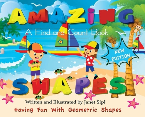 Amazing Shapes, Having Fun With Geometric Shapes: A Find and Count Book by Sipl, Janet