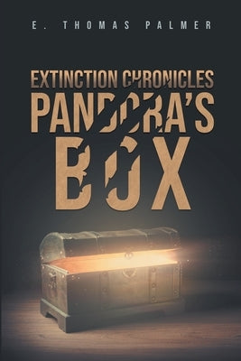 Extinction Chronicles: Book One by Palmer, E. Thomas