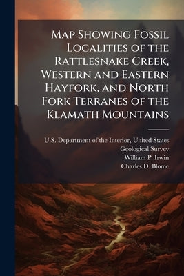 Map Showing Fossil Localities of the Rattlesnake Creek, Western and Eastern Hayfork, and North Fork Terranes of the Klamath Mountains by U. S. Department of the Interior, Unit