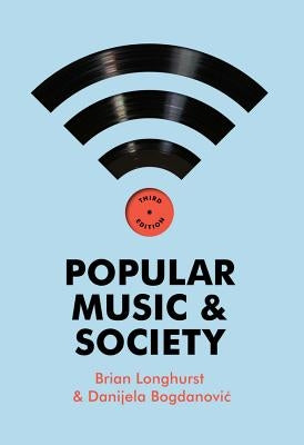 Popular Music & Society by Longhurst, Brian