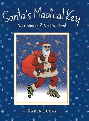 Santa's Magical Key: No Chimney? No Problem! by Lucas, Karen