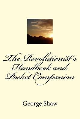 The Revolutionist's Handbook and Pocket Companion by Shaw, George Bernard