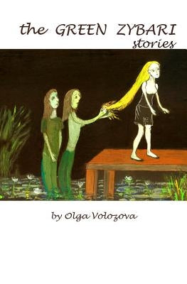 The Green Zybari Stories by Volozova, Olga