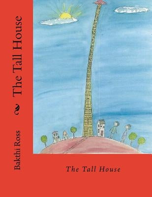 The Tall House by Ross, Bakthi