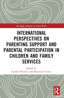 International Perspectives on Parenting Support and Parental Participation in Children and Family Services by Devaney, Carmel