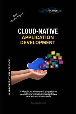 Cloud-Native Application Development by Singh, Ajit