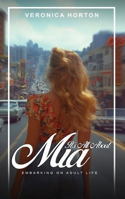 It's All About Mia by Horton, Veronica
