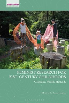 Feminist Research for 21st-century Childhoods: Common Worlds Methods by Hodgins, B. Denise
