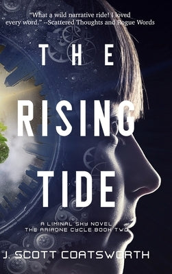 The Rising Tide: Liminal Sky: Ariadne Cycle Book 2 by Coatsworth, J. Scott