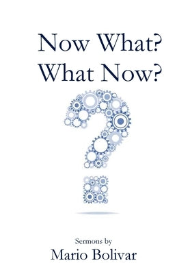 Now What? What Now? by Bolivar, Mario