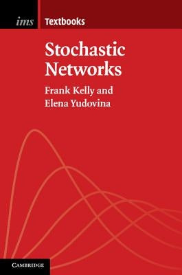 Stochastic Networks by Kelly, Frank