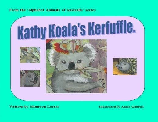 Kathy Koala's Kerfuffle by Larter, Maureen