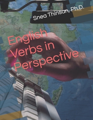 English Verbs in Perspective by Thinsan, Snea