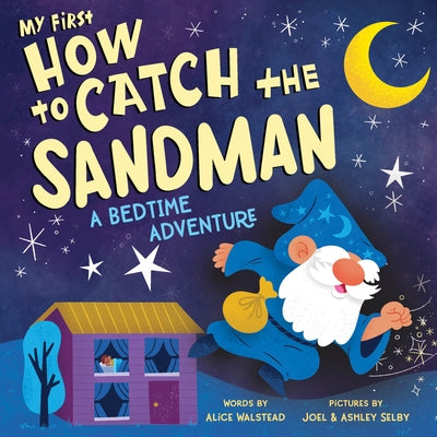 My First How to Catch the Sandman by Walstead, Alice