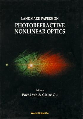 Landmark Papers on Photorefractive Nonlinear Optics by Yeh, Pochi