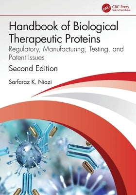 Handbook of Biogeneric Therapeutic Proteins: Regulatory, Manufacturing, Testing, and Patent Issues by Niazi, Sarfaraz