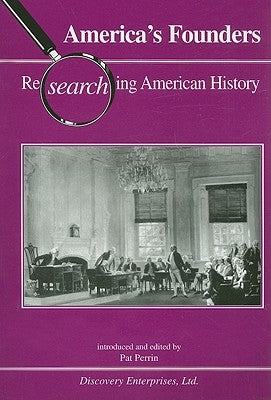 America's Founders: Researching American History by Perrin, Pat