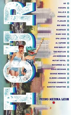 Tour: A Journey Through Miami's Culture by Leon, Pedro Medina