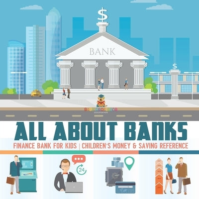 All about Banks - Finance Bank for Kids Children's Money & Saving Reference by Baby Professor