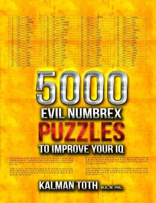 5000 Evil Numbrex Puzzles to Improve Your IQ by Toth M. a. M. Phil, Kalman