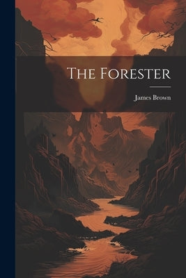 The Forester by Brown, James