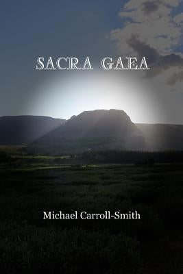 Sacra Gaea by Carroll-Smith, Michael