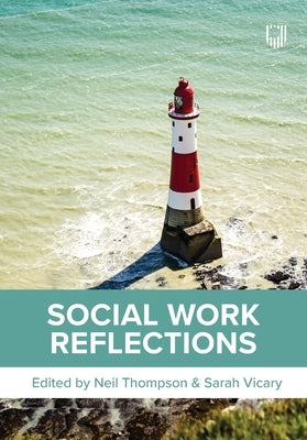 Social Work Reflections by Thompson, Neil