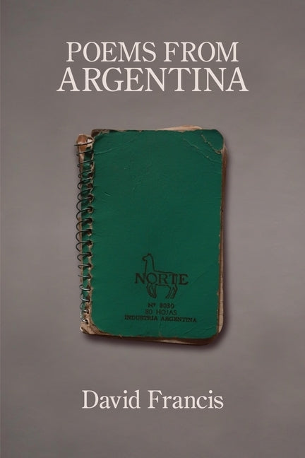 Poems from Argentina by Francis, David