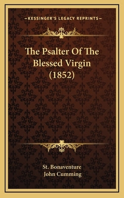 The Psalter of the Blessed Virgin (1852) by St Bonaventure, Bonaventure