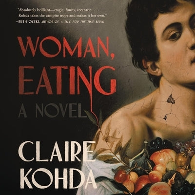 Woman, Eating: A Literary Vampire Novel by Kohda, Claire