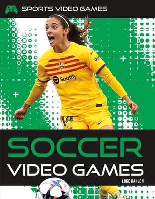 Soccer Video Games by Hanlon, Luke