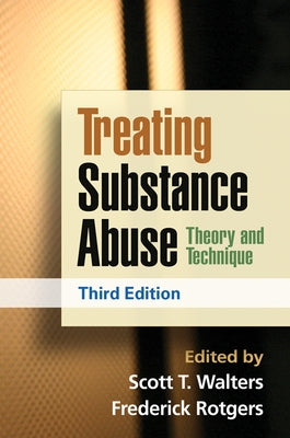Treating Substance Abuse: Theory and Technique by Walters, Scott T.