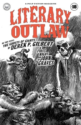 Literary Outlaw #18: The Ghosts of Giants by Gilbert, Derek P.