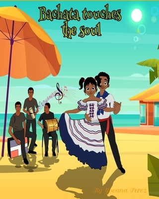 Bachata Touches the Soul by Perez, Yovana