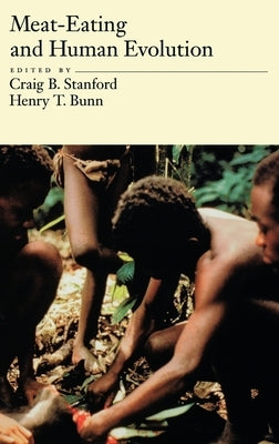 Meat-Eating and Human Evolution by Stanford, Craig B.