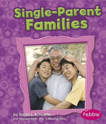 Single-Parent Families by Schuette, Sarah L.